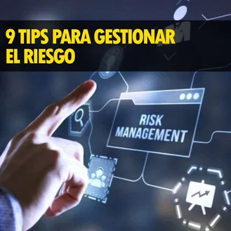 9 TIPS PARA GESTIONAR EL RIESGO
